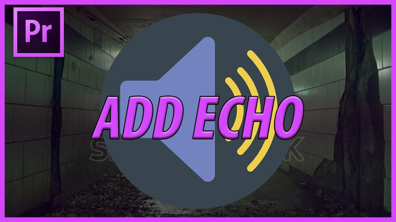 How to Add Echo and Reverb in Adobe Premiere Pro CC