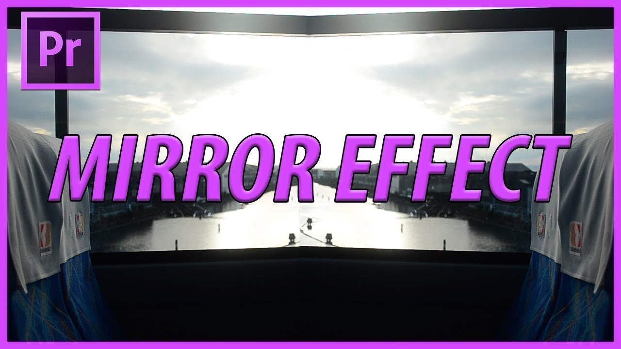 Create a Mirror Effect in Adobe Premiere Pro CC (2018)
