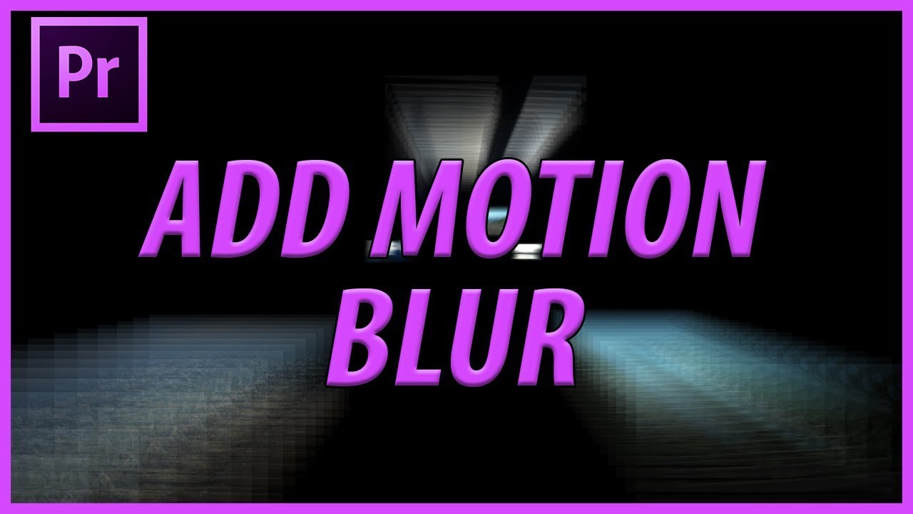 How to Add Motion Blur in Adobe Premiere Pro CC (2018)