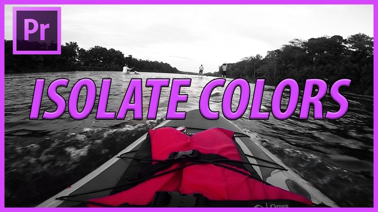 Isolate Colors in Adobe Premiere Pro CC (2017)